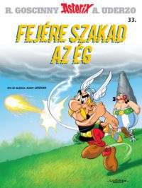 Albert Uderzo - Asterix 33. - Fejére szakad az ég
