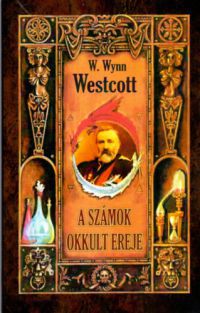 W. Wynn Westcott - A számok okkult ereje