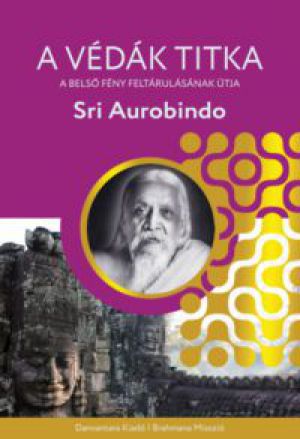 Sri Aurobindo - A Védák titka