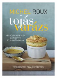 Michel Roux - Tojásvarázs