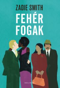 Zadie Smith - Fehér fogak