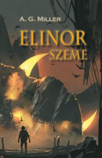 A. G. Miller - Elinor szeme