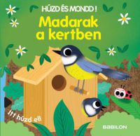  - Húzd és mondd! - Madarak a kertben