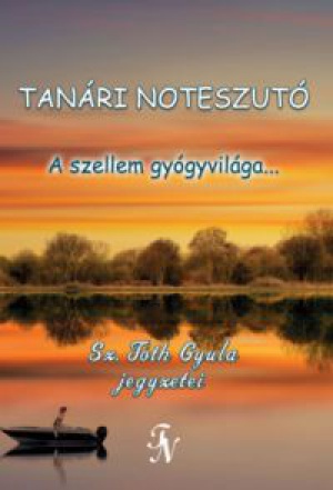 Sz. Tóth Gyula - Tanári noteszutó
