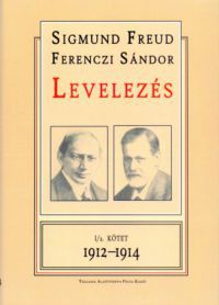 S.-Ferenczi S. Freud - Levelezés I/2. kötet 1912-1914