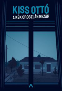 Kiss Ottó - A Kék Oroszlán bezár