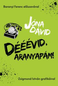 Jóna Dávid - Dééévid, aranyapám!