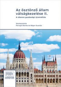 Parragh Bianka (Szerk.), Báger Gusztáv (szerk.) - Az ösztönző állam válságkezelése II.