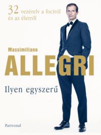 Massimiliano Allegri - Ilyen egyszerű