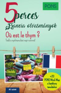 Romain Allais, Xavier Creff - PONS 5 perces francia olvasmányok - Oú est le thym?