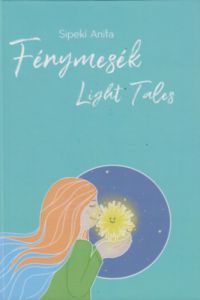 Sipeki Anita - Fénymesék - Light Tales