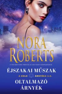 Nora Roberts - A hold árnyéka 1-2. - Éjszakai Műszak / Oltalmazó árnyék
