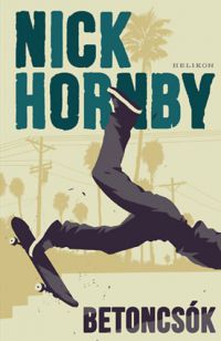 Nick Hornby - Betoncsók