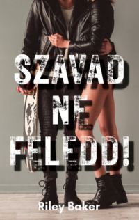 Riley Baker - Szavad ne feledd!