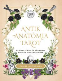 Claire Goodchild - Antik anatómia tarot