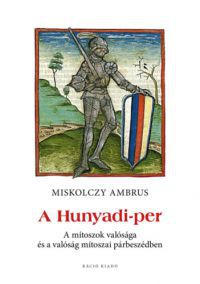 Miskolczy Ambrus - A Hunyadi-per