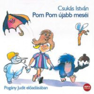 Csukás István - Pom Pom újabb meséi - Hangoskönyv - MP3