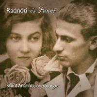 Radnóti Miklós - Radnóti és Fanni - Hangoskönyv