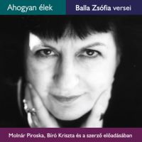 Balla Zsófia, Molnár Piroska, Bíró Kriszta - Ahogyan élek - Hangoskönyv