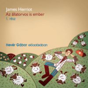 James Herriot - Az állatorvos is ember 1. rész - Hangoskönyv