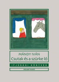 Mándy Iván - Csutak és a szürke ló