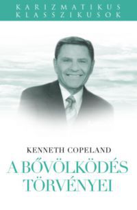 Kenneth Copeland - A bővölködés törvényei