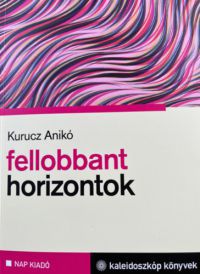 Kurucz Anikó - Fellobbant horizontok