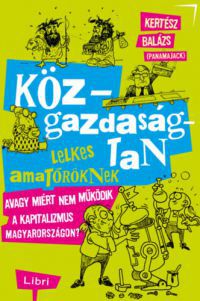 Kertész Balázs - Közgazdaságtan lelkes amatőröknek