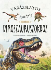  - Varázslatos útmutató a dinoszauruszokhoz