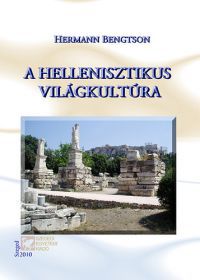 Hermann Bengston - A hellenisztikus világkultúra