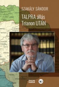  - Talpra állás Trianon után (második, javított kiadás)