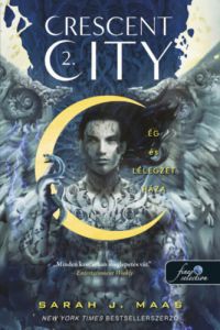 Sarah J. Maas - Crescent City - Ég és lélegzet háza - kemény kötés