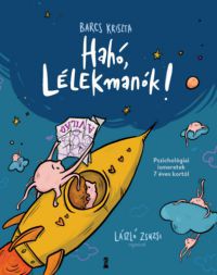 Barcs Kriszta - Hahó, lélekmanók!