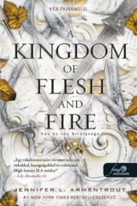 Jennifer L. Armentrout - A Kingdom of Flesh and Fire - Hús és tűz királysága