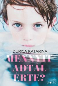 Durica Katarina - Mennyit adtál érte?