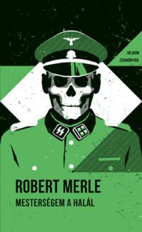 Robert Merle - Mesterségem a halál