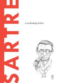 Jose Luis Rodriguez Garcia - Sartre - A szabadság öröme