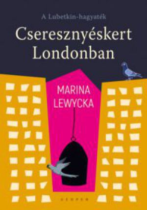 Marina Lewycka - Cseresznyéskert Londonban