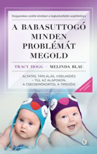 Tracy Hogg, Melinda Blau - A babasuttogó minden problémát megold
