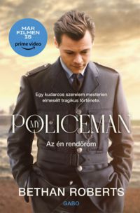 Bethan Roberts - My Policeman - Az én rendőröm