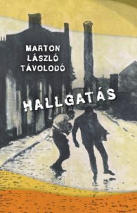 Marton László Távolodó - Hallgatás