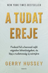 Gerry Hussey - A tudat ereje