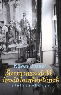 Köves József - Szemenszedett irodalomtörténet