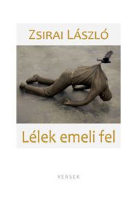 Zsirai László - Lélek emeli fel