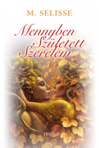 M. Selisse - Mennyben született szerelem