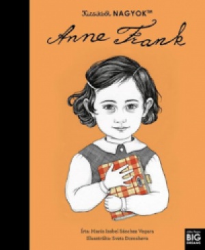 María Isabel Sanchez Vegara - Kicsikből NAGYOK - Anne Frank