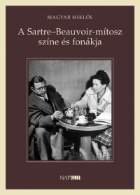 Magyar Miklós - A Sartre-Beauvoir-mítosz színe és fonákja