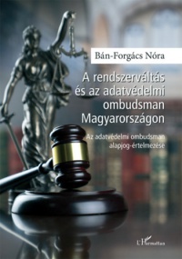 Bán-Forgács Nóra - A rendszerváltás és az adatvédelmi ombudsman Magyarországon