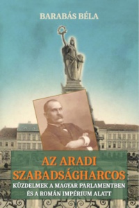 Barabás Béla - Az aradi szabadságharcos