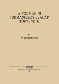 Lukinich Imre - A podmanini Podmaniczky-család története